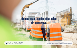 Các giai đoạn thi công công trình xây dựng 2025