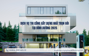 Dịch vụ thi công xây dựng nhà trọn gói tại Bình Dương 2025