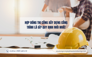 Hợp đồng thi công xây dựng công trình là gì Quy định mới nhất
