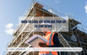 Nhận Thi Công Xây Dựng Nhà Trọn Gói Tại Bình Dương