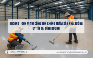 BDCONS – Đơn vị thi công sơn chống thấm sàn nhà xưởng uy tín tại Bình Dương