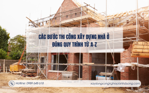 Các Bước Thi Công Xây Dựng Nhà Ở Đúng Quy Trình Từ A–Z