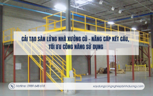 Cải tạo sàn lửng nhà xưởng cũ – Nâng cấp kết cấu, tối ưu công năng sử dụng
