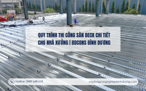 Quy trình thi công sàn deck chi tiết cho nhà xưởng BDCONS Bình Dương