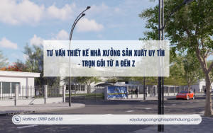 Tư vấn thiết kế nhà xưởng sản xuất uy tín - Trọn gói từ A đến Z