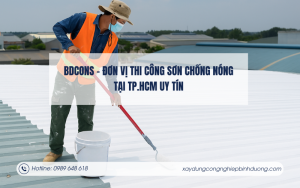 BDCONS – Đơn vị thi công sơn chống nóng tại TP.HCM uy tín