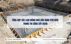 Tổng hợp các loại móng nhà dân dụng phổ biến trong thi công xây dựng
