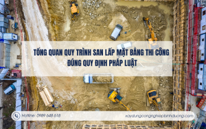 Tổng quan quy trình san lấp mặt bằng thi công đúng quy định pháp luật