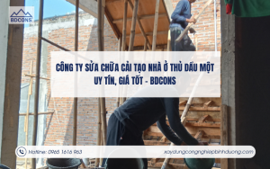 Công ty sửa chữa cải tạo nhà ở Thủ Dầu Một uy tín, giá tốt - BDCONS