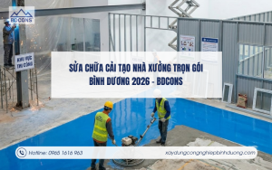 Sửa chữa cải tạo nhà xưởng trọn gói Bình Dương 2026 - BDCONS