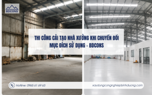 Thi công cải tạo nhà xưởng khi chuyển đổi mục đích sử dụng - BDCONS