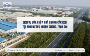 Dịch vụ sửa chữa nhà xưởng các KCN tại Bình Dương nhanh chóng, trọn gói