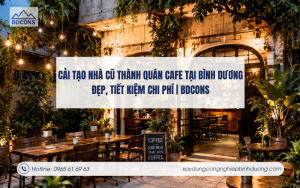 Cải tạo nhà cũ thành quán cafe trọn gói tại Bình Dương | BDCONS
